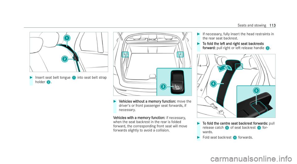 MERCEDES-BENZ EQC SUV 2022  Owners Manual #
Insert seat belt tongue 1into seat belt strap
holder 2. #
V Vehicles wit ehicles wit hout a memor
hout a memor y function:
y function:movethe
driver's or front passenger seat forw ards, if
neces