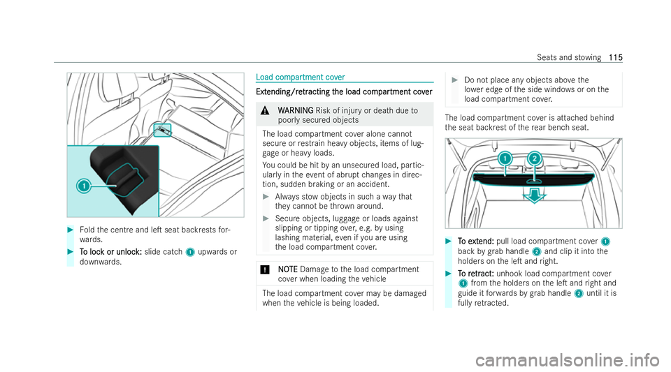 MERCEDES-BENZ EQC SUV 2022  Owners Manual #
Foldthe centre and leT seat backrests for-
wa rds. #
T To loc o loc k or unloc
k or unloc k:
k:slide catch 1upwards or
down wards. Load com
Load com
par
partment cov
tment cov er
er Ext
Ext
ending/