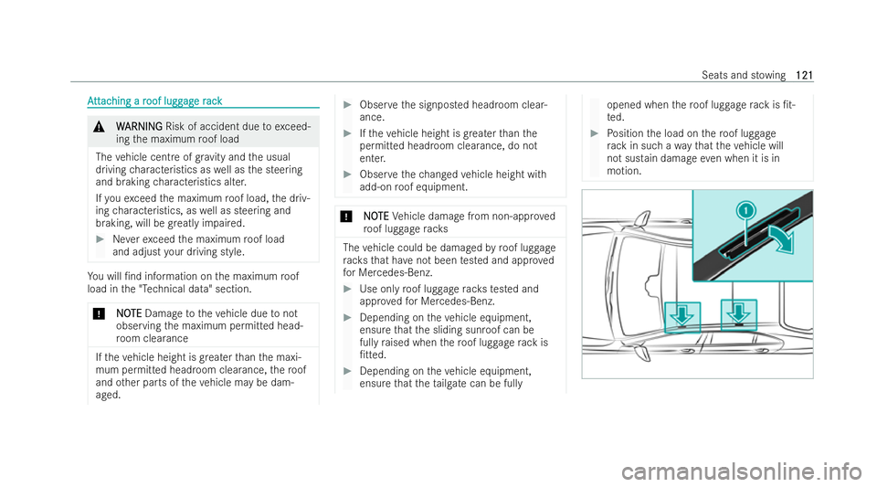 MERCEDES-BENZ EQC SUV 2022  Owners Manual A
A
tt
tt ac
ac hing a r
hing a r oof lugg
oof lugg ag
age r
e r ack
ack &
W
W ARNING
ARNING Risk of accident due toexceed-
ing the maximum roof load
The vehicle cent reofgrav ity and the usual
drivin