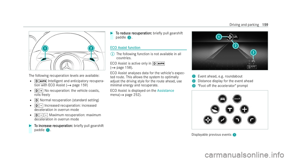 MERCEDES-BENZ EQC SUV 2022  Owners Manual The
following recuperation le vels are available:
R hÃ Intelligent and anticipa tory recupera-
tion with ECO Assist (/ page 159)
R hq Norecuperation: theve hicle coasts,
ro lls freely
R h Normal recu