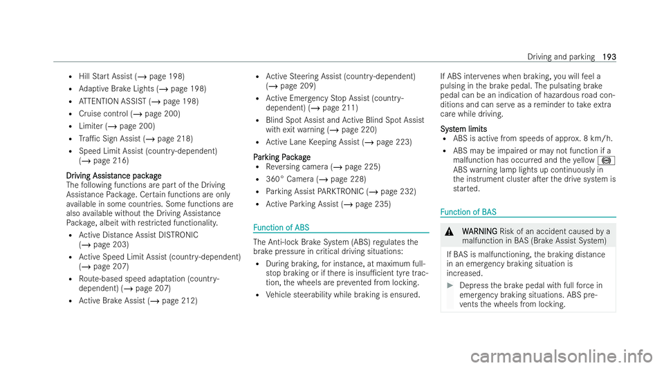 MERCEDES-BENZ EQC SUV 2022  Owners Manual R
Hill Start Assist (/ page 198)
R Adaptive Brake Lights (/ page 198)
R ATTENTION ASSIST (/ page 198)
R Cruise cont rol (/ page 200)
R Limiter (/ page 200)
R Tra1c Sign Assist (/ page 218)
R Speed Li