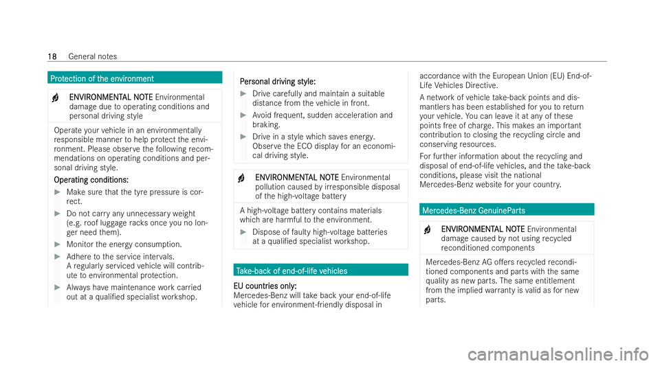 MERCEDES-BENZ EQC SUV 2022  Owners Manual Pr
ot
Pr otection of t
ection of t he en
he envir
vironment
onment
+ ENVIR
ENVIR
ONMENT
ONMENT AL NO
AL NOTE
TE Environmental
damage due tooperating conditions and
personal driving st yleOperate
your 