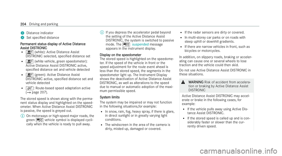 MERCEDES-BENZ EQC SUV 2022  Owners Manual 3
Distance indicator
4 Set speci/ed distance
P
P er
er manent st
manent st atus displa
atus displa y of A
y of Activ
ctive Dist
e Dist ance
ance
Assis
Assist DIS t DISTR
TRONIC
ONIC
R k (white): Acti