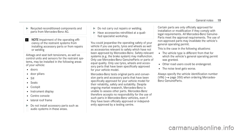 MERCEDES-BENZ EQC SUV 2022  Owners Manual #
Recycled reconditioned components and
parts from Mercedes‑Benz AG.*
N
N O
OTE
TE Impai rment of the operating e1-
ciency of there straint systems from
installing accessor y parts or fromrepairs
o