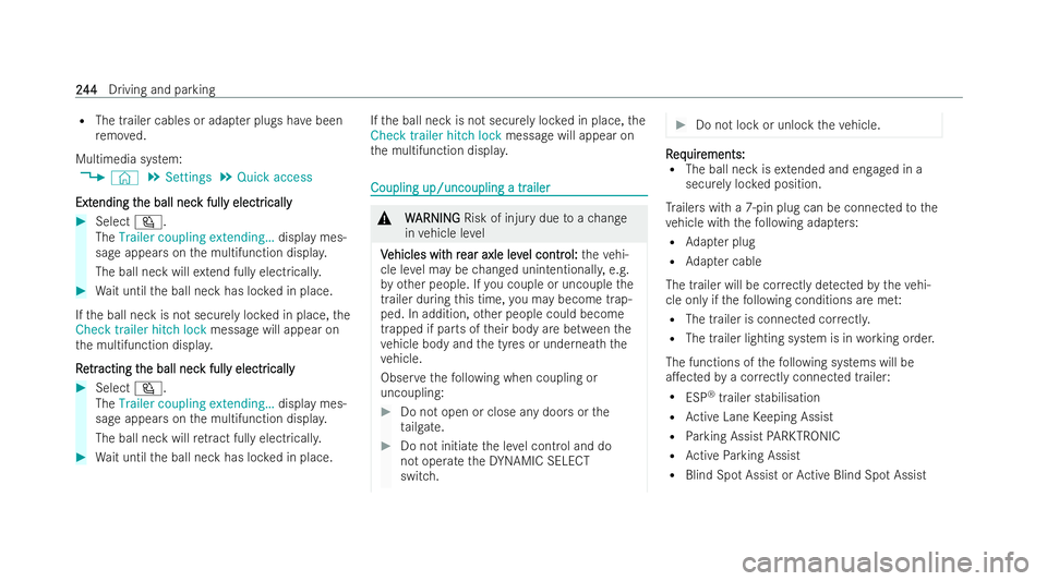 MERCEDES-BENZ EQC SUV 2022 Repair Manual R
The trailer cables or ada pter plugs ha vebeen
re mo ved.
Multimedia system: 4 © 5
Settings 5
Quick access
Ext
Ext ending t
ending t he ball nec
he ball nec k full
k fully electr
y electr ically
ic