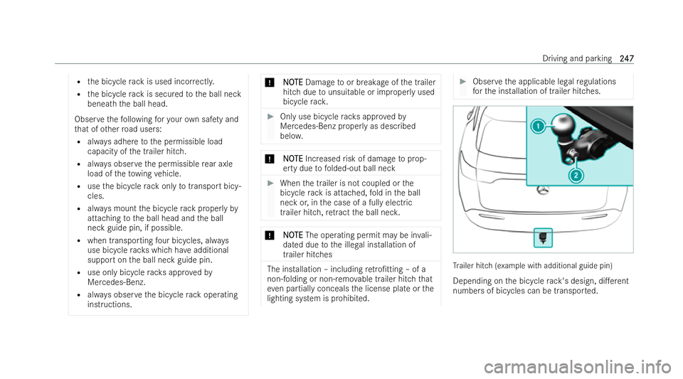 MERCEDES-BENZ EQC SUV 2022 Repair Manual R
the bicycle rack is used incor rectl y.
R the bicycle rack is secured tothe ball neck
beneath the ball head.
Obser vethefo llowing foryo ur ow n sa fety and
th at of other road users:
R always adher