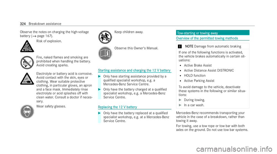 MERCEDES-BENZ EQC SUV 2022  Owners Manual Obser
vethe no tes on charging the high-voltage
battery (/ page 167). Risk of
explosion. Fire
, naked 0ames and smoking are
prohibi ted when handling the batter y.
Av oid creating spar ks. Electrolyt