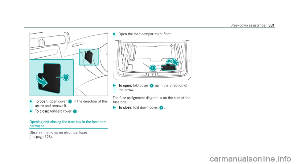 MERCEDES-BENZ EQC SUV 2022  Owners Manual #
T To open: o open: open cover1 inthe direction of the
ar ro w and remo veit. #
T To close:
o close: reinsert co ver1. Opening and closing t Opening and closing t
he fuse bo
he fuse box in t
x in the