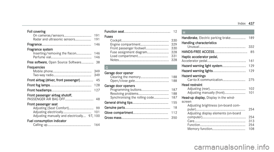 MERCEDES-BENZ EQC SUV 2022  Owners Manual F
F
oil cov
oil cov er
ering
ing
On cameras/sensor s............................. 191
Ra dar and ultrasonic sensor s................. 191
Fr
Fr agr
agr ance
ance ......................................