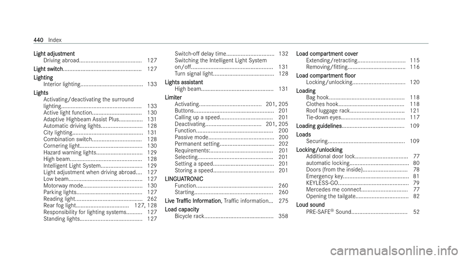 MERCEDES-BENZ EQC SUV 2022  Owners Manual Light adjus
Light adjustment
tment
Driving abroad....................................... 127
Light switch
Light switch................................................. 127
Lighting
Lighting Interior l