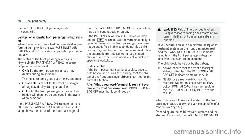 MERCEDES-BENZ EQC SUV 2022 Workshop Manual th
e cockpit on the front passenger side
(/ page 68).
Self-t
Self-t es
est of autt of aut omatic fr
omatic fr ont passeng
ont passeng er airbag shut-
er airbag shut-
o.
o.
When theve hicle is switch