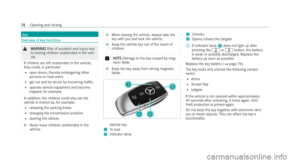 MERCEDES-BENZ EQC SUV 2022 Manual PDF K
K
e
ey
y Ov
Ov
er
ervie
vie w of ke
w of key functions
y functions &
W
WARNING
ARNING Risk of accident and inju rydue
to leaving children unattended in theve hi-
cle
If ch ildren are leT unattended