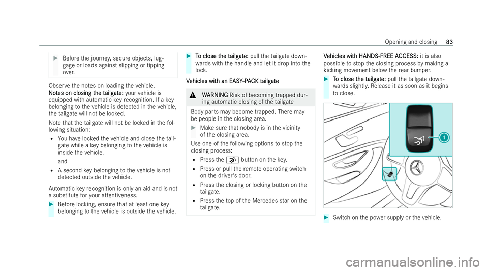 MERCEDES-BENZ EQC SUV 2022 Manual Online #
Before the journe y,secure objects, lug-
ga ge or loads against slipping or tipping
ove r. Obser
vethe no tes on loading theve hicle.
N
No ot
tes on closing t
es on closing t he t
he tailg
ailgat
at