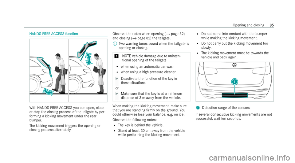 MERCEDES-BENZ EQC SUV 2022 Manual Online HANDS-FREE A
HANDS-FREE A
CCESS function
CCESS function Wi
th HANDS-FREE ACCESS you can open, close
or stop the closing process of theta ilgate byper-
fo rm ing a kicking mo vement under there ar
bump