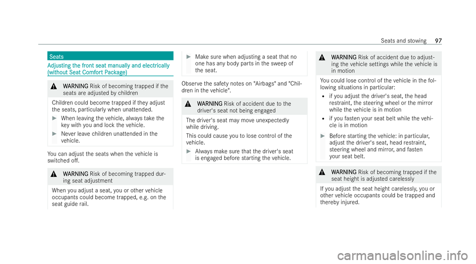 MERCEDES-BENZ EQC SUV 2022  Owners Manual Seats
Seats
A
A
djus
djusting t ting t he fr
he front seat manuall
ont seat manuall y and electr
y and electrically
ically
(wit
(wit hout Seat Comf
hout Seat Comf or
ort P
t P ack
ack ag
age)
e) &
W
W