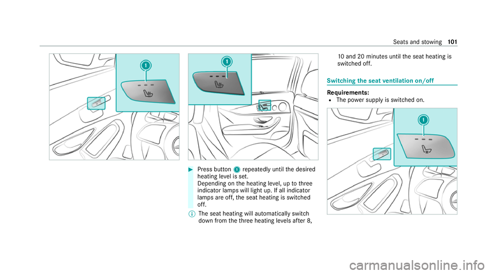 MERCEDES-BENZ EQC SUV 2021  Owners Manual #
Press button 1repeatedly until the desired
heating le vel is set.
Depending on the heating le vel, up tothree
indicator lamps will light up. If all indicator
lamps are off, the seat heating is switc
