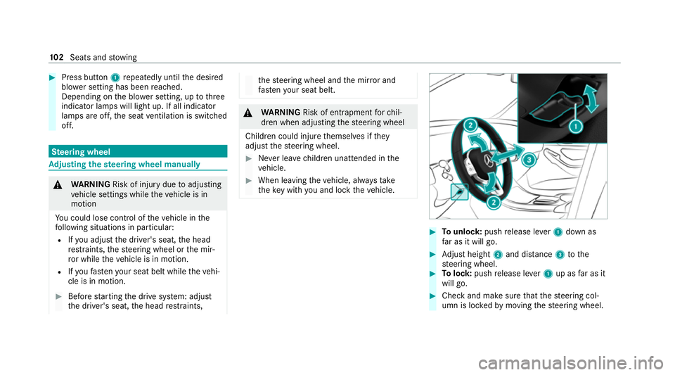 MERCEDES-BENZ EQC SUV 2021  Owners Manual #
Press button 1repeatedly until the desired
blo wer setting has been reached.
Depending on the blo wer setting, up tothree
indicator lamps will light up. If all indicator
lamps are off, the seat vent