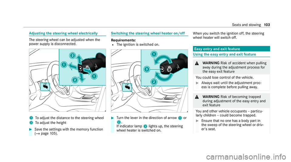 MERCEDES-BENZ EQC SUV 2021  Owners Manual Ad
justing the steering wheel electrically The
steering wheel can be adjus ted when the
po we r supp lyis disconnected. 1
Toadjust the dis tance tothesteering wheel
2 Toadjust the height #
Save the se