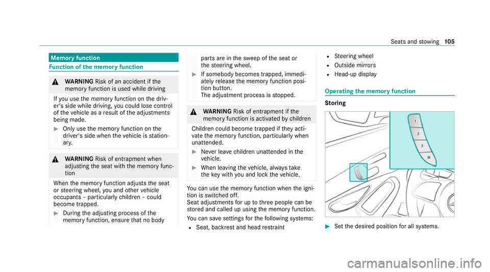 MERCEDES-BENZ EQC SUV 2021  Owners Manual Memory function
Fu
nction of the memory function &
WARNING Risk of an accident if the
memory function is used while driving
If yo u use the memory function on the driv‐
er's side while driving, 