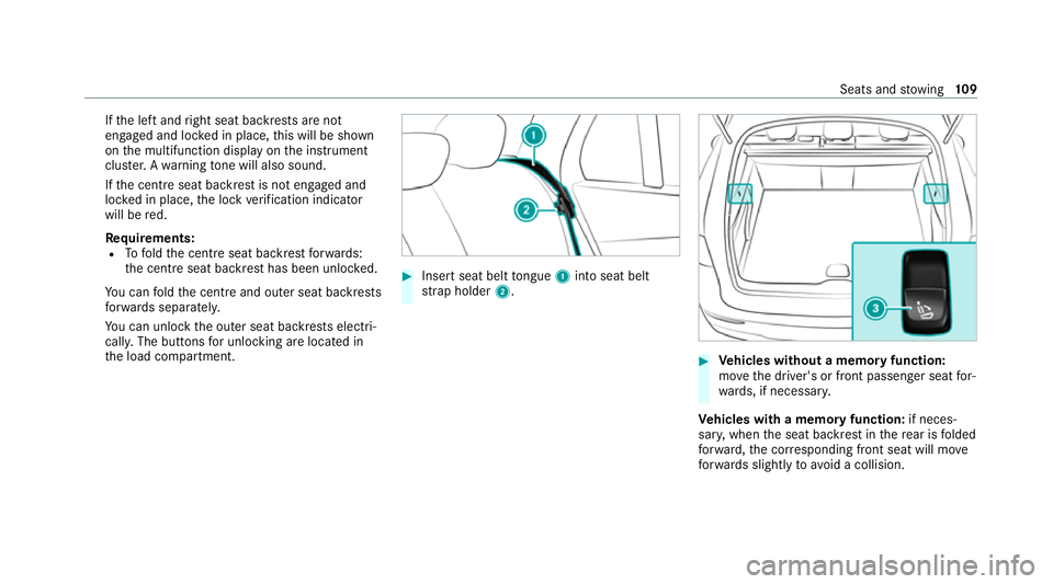 MERCEDES-BENZ EQC SUV 2021  Owners Manual If
th e left and right seat backrests are not
engaged and loc ked in place, this will be shown
on the multifunction display on the instrument
clus ter.A wa rning tone will also sound.
If th e cent res