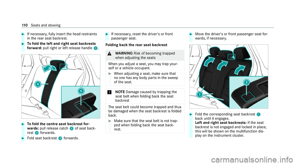 MERCEDES-BENZ EQC SUV 2021  Owners Manual #
If necessar y,fully insert the head restra ints
in there ar seat backrest. #
Tofold the left and right seat backrests
fo rw ard: pullright or left release handle 3. #
Tofold the centre seat backrest