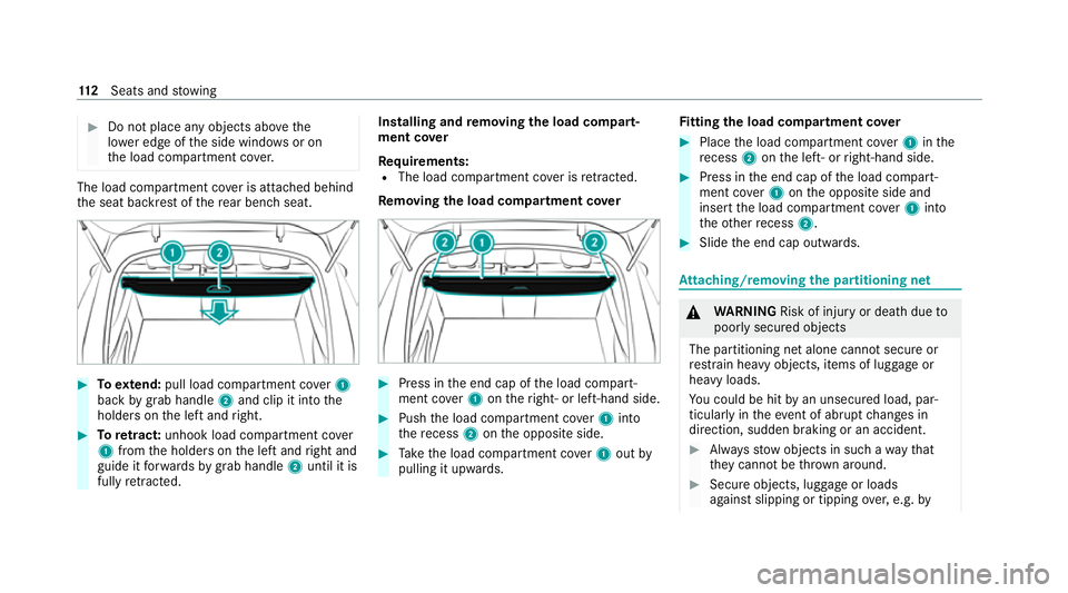 MERCEDES-BENZ EQC SUV 2021  Owners Manual #
Do not place any objects ab ovethe
lo we r edge of the side windo wsor on
th e load compartment co ver. The load compartment co
ver is attached behind
th e seat backrest of there ar ben chseat. #
To