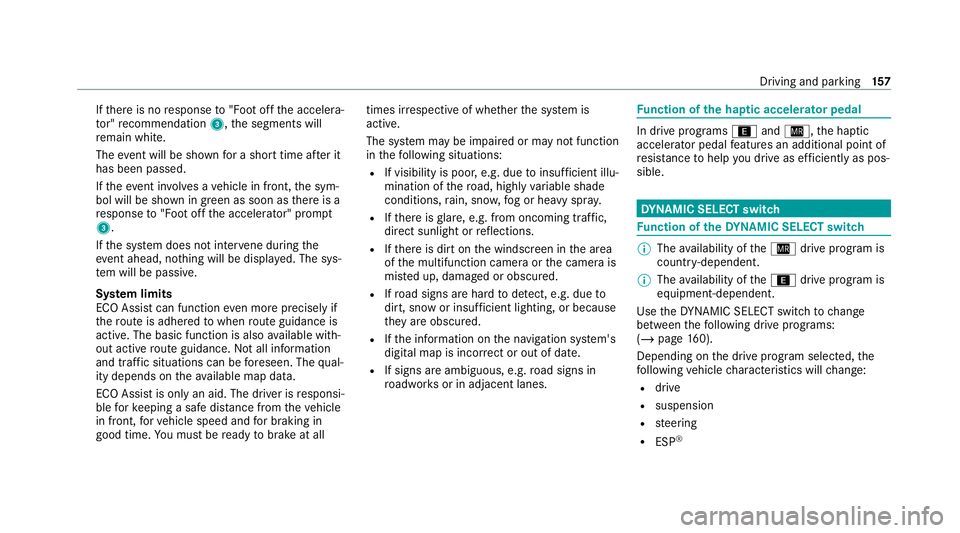 MERCEDES-BENZ EQC SUV 2021  Owners Manual If
th ere is no response to"Foot off the accelera‐
to r" recommendation 3,the segments will
re main white.
The event will be shown for a short time af ter it
has been passed.
If th eeve nt i