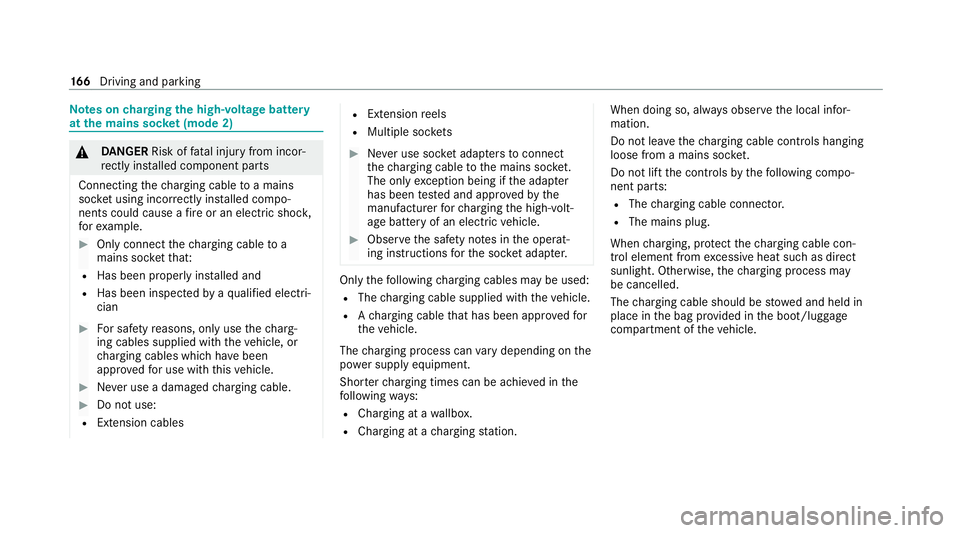 MERCEDES-BENZ EQC SUV 2021 Owners Manual Note
s oncharging the high-voltage bat tery
at the mains soc ket (mode 2) &
DANG ER Risk of fata l injury from incor‐
re ctly ins talled component parts
Connecting thech arging cable toa mains
soc k MERCEDES-BENZ EQC SUV 2021 Owners Manual Note
s oncharging the high-voltage bat tery
at the mains soc ket (mode 2) &
DANG ER Risk of fata l injury from incor‐
re ctly ins talled component parts
Connecting thech arging cable toa mains
soc k