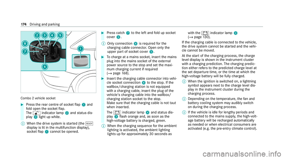 MERCEDES-BENZ EQC SUV 2021 Owners Manual Combo 2
vehicle soc ket #
Press there ar centre of soc ketflap 1 and
fo ld open the soc ketflap.
The % indicator lamp 2and status dis‐
play 3light up white.
% When the drive sy stem is star ted (the MERCEDES-BENZ EQC SUV 2021 Owners Manual Combo 2
vehicle soc ket #
Press there ar centre of soc ketflap 1 and
fo ld open the soc ketflap.
The % indicator lamp 2and status dis‐
play 3light up white.
% When the drive sy stem is star ted (the