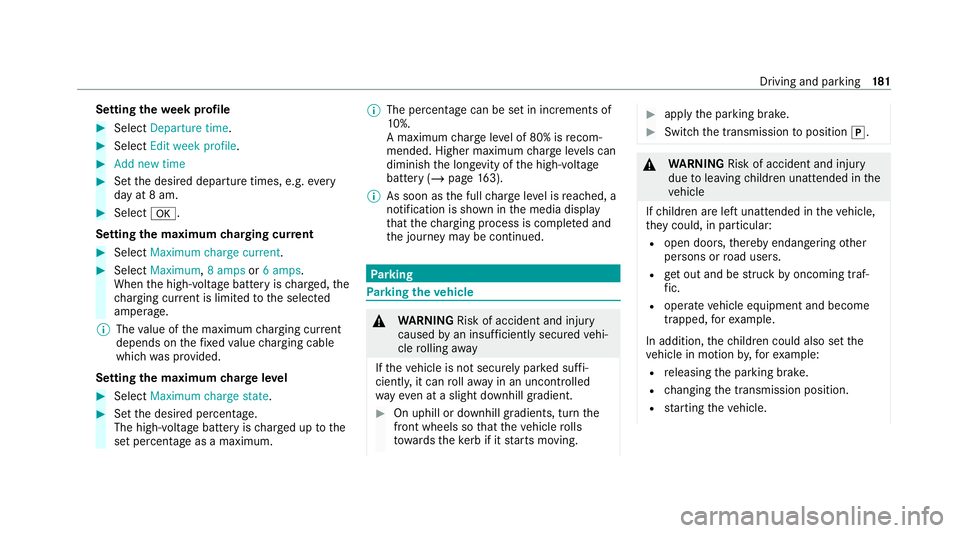 MERCEDES-BENZ EQC SUV 2021 Owners Manual Setting
thewe ek profile #
Select Departure time. #
Select Edit week profile. #
Add new time #
Set the desired departure times, e.g. every
day at 8 am. #
Select a.
Setting the maximum charging cur ren MERCEDES-BENZ EQC SUV 2021 Owners Manual Setting
thewe ek profile #
Select Departure time. #
Select Edit week profile. #
Add new time #
Set the desired departure times, e.g. every
day at 8 am. #
Select a.
Setting the maximum charging cur ren