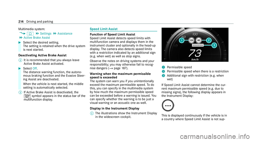 MERCEDES-BENZ EQC SUV 2021  Owners Manual Multimedia sy
stem:
4 © 5
Settings 5
Assistance
5 Active Brake Assist #
Select the desired setting.
The setting is retained when the drive sy stem
is next star ted.
Deactivating Active Brake Assi st
