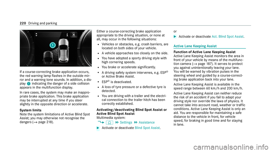 MERCEDES-BENZ EQC SUV 2021  Owners Manual If a course-cor
recting brake application occu rs,
th ere dwa rning lamp flashes in the outside mir‐
ro r and a warning tone sounds. In addition, a dis‐
pl ay 1 indicating the danger of a side col