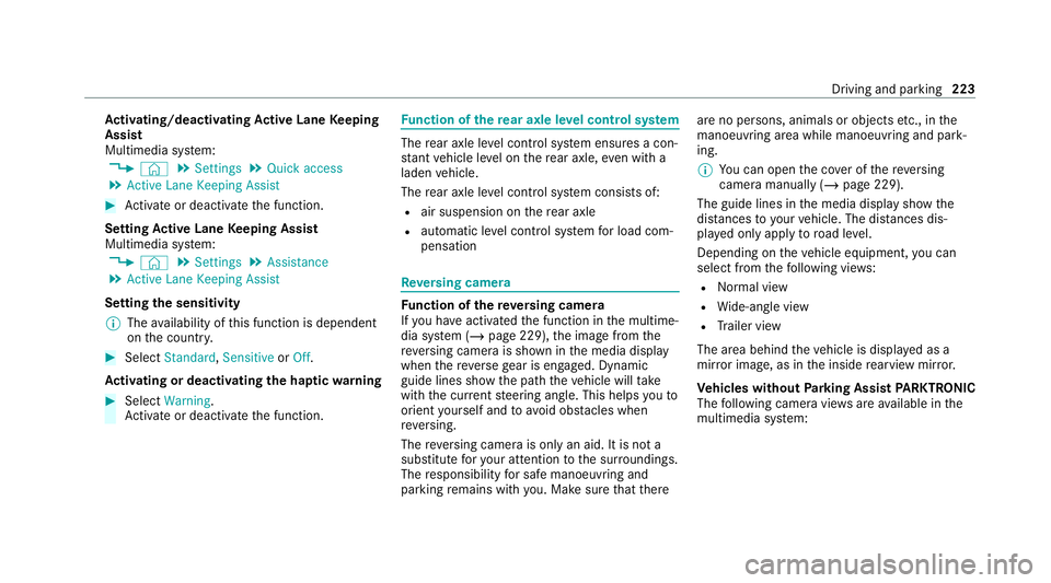 MERCEDES-BENZ EQC SUV 2021  Owners Manual Ac
tivating/deactivating Active Lane Keeping
Assist
Multimedia sy stem:
4 © 5
Settings 5
Quick access
5 Active Lane Keeping Assist #
Activate or deacti vate the function.
Setting Active Lane Keeping 