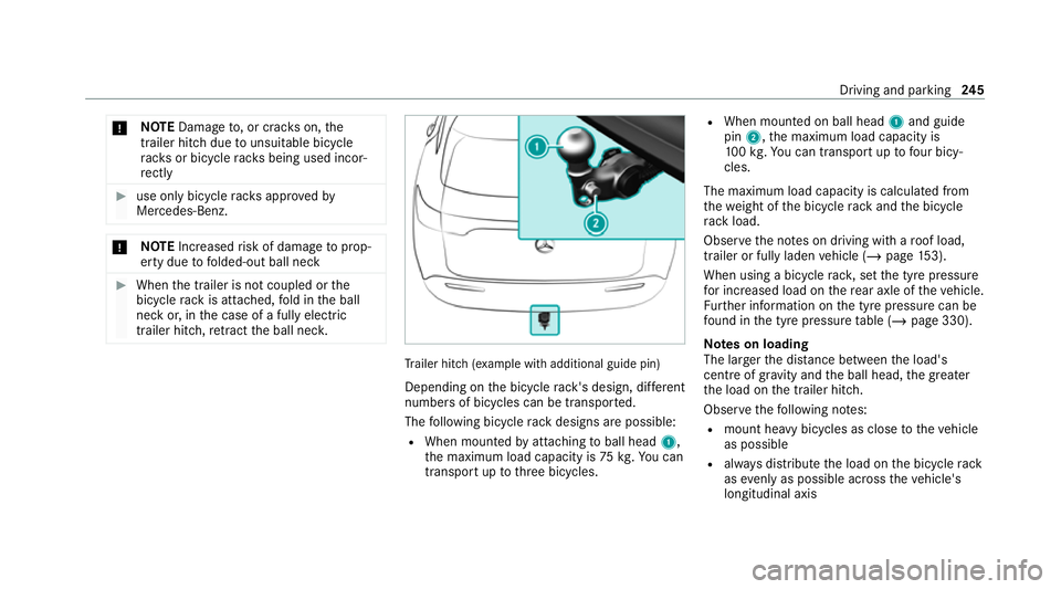 MERCEDES-BENZ EQC SUV 2021  Owners Manual *
NO
TEDama geto, or cra cks on, the
trailer hitch due tounsuitable bic ycle
ra ck s or bicycle rack s being used incor‐
re ctly #
use only bicycle rack s appr ovedby
Mercedes-Benz. *
NO
TEIncreased