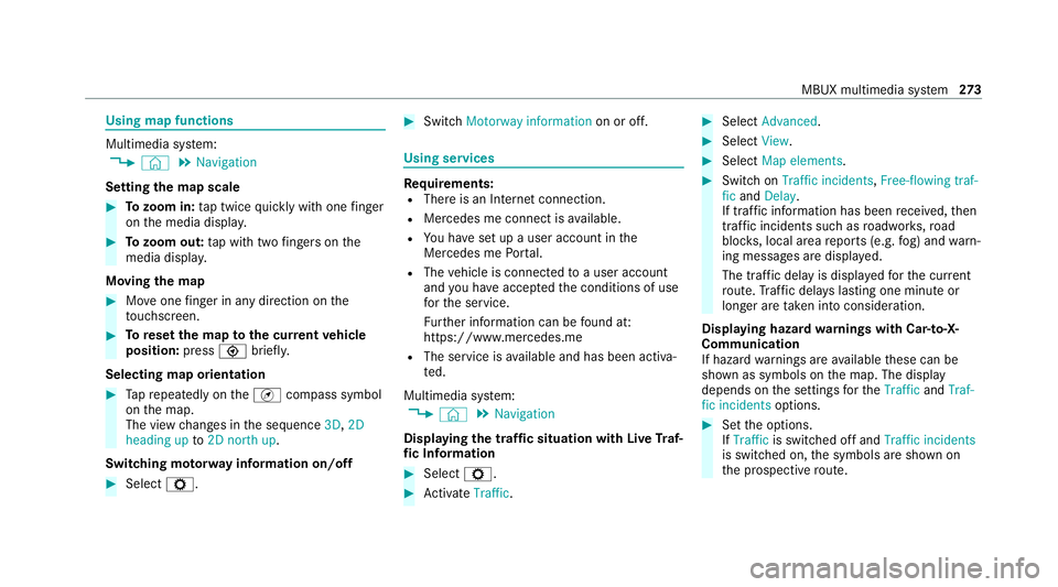 MERCEDES-BENZ EQC SUV 2021 Owners Manual Using map functions
Multimedia sy
stem:
4 © 5
Navigation
Setting the map scale #
Tozoom in: tap twice quickly with one finger
on the media displa y. #
Tozoom out: tap with two fingers on the
media di MERCEDES-BENZ EQC SUV 2021 Owners Manual Using map functions
Multimedia sy
stem:
4 © 5
Navigation
Setting the map scale #
Tozoom in: tap twice quickly with one finger
on the media displa y. #
Tozoom out: tap with two fingers on the
media di