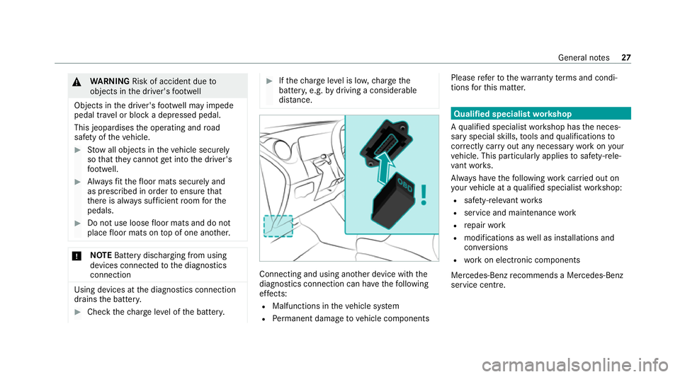 MERCEDES-BENZ EQC SUV 2021 Owners Manual &
WARNING Risk of accident due to
objects in the driver's foot we ll
Objects in the driver's foot we ll may impede
pedal tr avel or block a depressed pedal.
This jeopardises the operating and MERCEDES-BENZ EQC SUV 2021 Owners Manual &
WARNING Risk of accident due to
objects in the driver's foot we ll
Objects in the driver's foot we ll may impede
pedal tr avel or block a depressed pedal.
This jeopardises the operating and