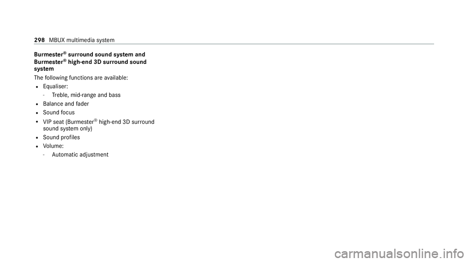 MERCEDES-BENZ EQC SUV 2021  Owners Manual Burmes
ter®
sur round sound sy stem and
Bu rm ester ®
high-end 3D sur round sound
sy stem
The following functions are available:
R Equaliser:
- Treble, mid-range and bass
R Balance and fader
R Sound