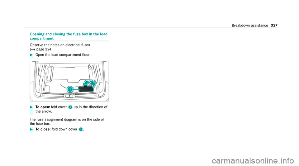MERCEDES-BENZ EQC SUV 2021  Owners Manual Opening and closing
the fuse box in the load
compa rtment Obse
rveth e no tes on electrical fuses
(/ page 324). #
Open the load compartment floor . #
Toopen: fold co ver1 up in the direction of
th e a