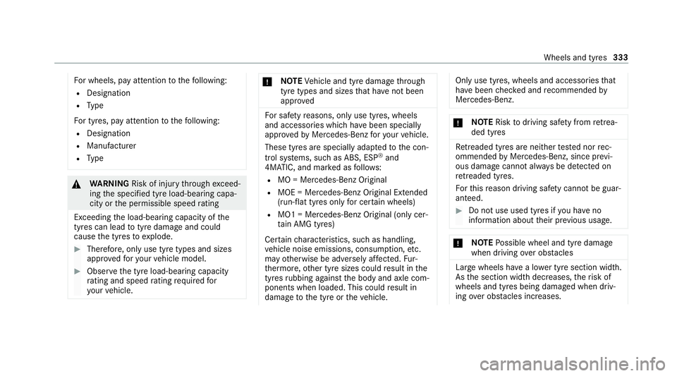 MERCEDES-BENZ EQC SUV 2021  Owners Manual Fo
r wheels, pay attention tothefo llowing:
R Designation
R Type
Fo r tyres, pay attention tothefo llowing:
R Designation
R Manufacturer
R Type &
WARNING Risk of inju rythro ugh exceed‐
ing the spec