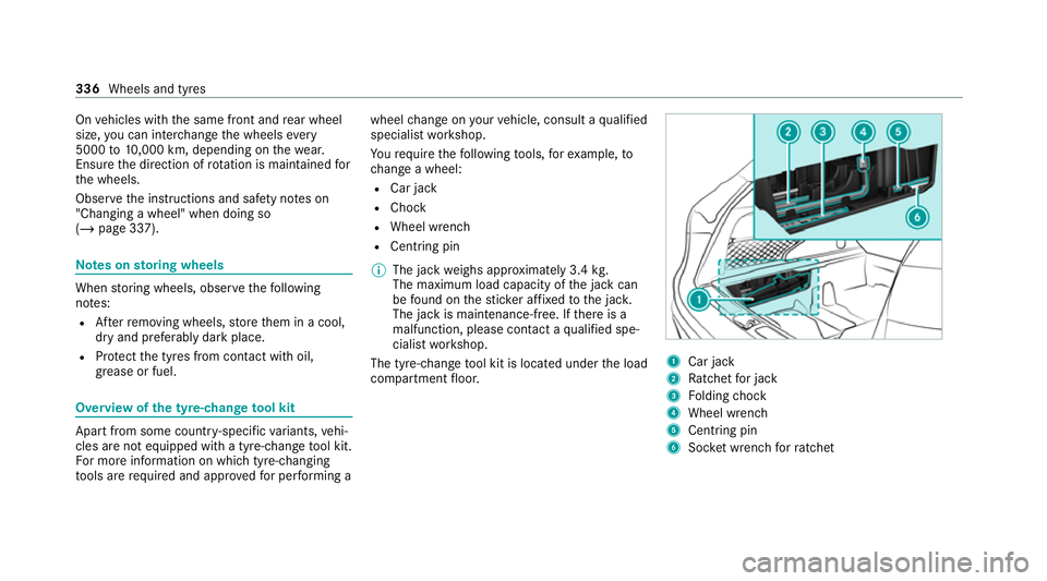 MERCEDES-BENZ EQC SUV 2021  Owners Manual On
vehicles with the same front and rear wheel
size, you can inter change the wheels every
5000 to10,000 km, depending on thewe ar.
Ensure the direction of rotation is maintained for
th e wheels.
Obse
