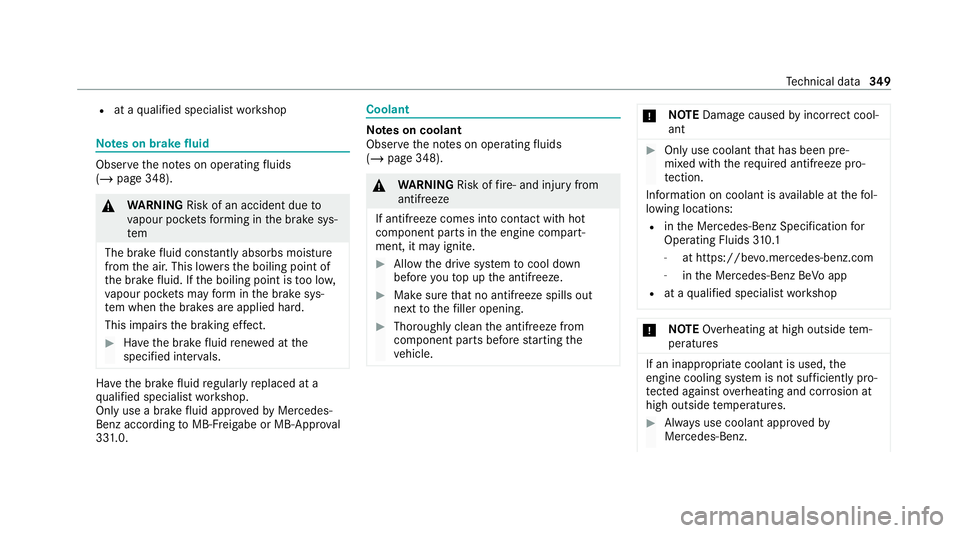 MERCEDES-BENZ EQC SUV 2021 User Guide R
at a qualified specialist workshop Note
s on brake fluid Obser
vethe no tes on operating fluids
(/ page 348). &
WARNING Risk of an accident due to
va pour poc kets form ing in the brake sys‐
tem
T