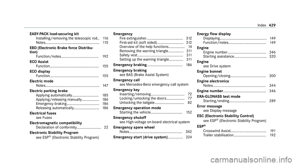 MERCEDES-BENZ EQC SUV 2021 Owners Manual EAS
Y-PA CK load-securing kit
Ins talling/ removing thete lescopic rod.. 11 6
No tes..................................................... 11 5
EBD (Electronic Brake forc e Distribu‐
tion)
Function/n MERCEDES-BENZ EQC SUV 2021 Owners Manual EAS
Y-PA CK load-securing kit
Ins talling/ removing thete lescopic rod.. 11 6
No tes..................................................... 11 5
EBD (Electronic Brake forc e Distribu‐
tion)
Function/n