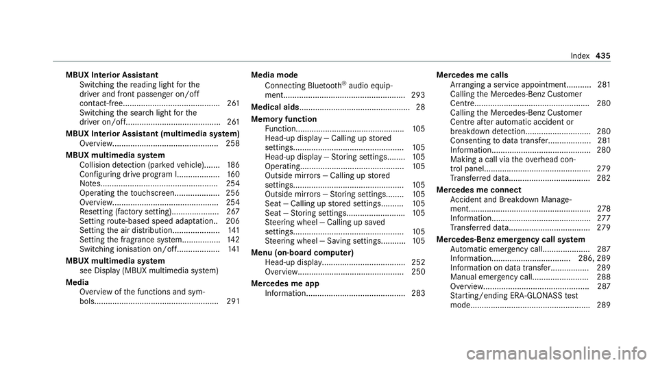 MERCEDES-BENZ EQC SUV 2021 Owners Manual MBUX Interior Assistant
Switching there ading light forthe
driver and front passenger on/off
con tact-free........................................... 261
Switching the sear chlight forthe
driver on/of MERCEDES-BENZ EQC SUV 2021 Owners Manual MBUX Interior Assistant
Switching there ading light forthe
driver and front passenger on/off
con tact-free........................................... 261
Switching the sear chlight forthe
driver on/of