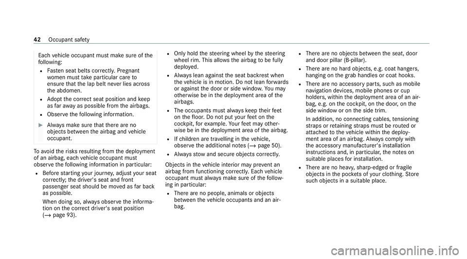 MERCEDES-BENZ EQC SUV 2021  Owners Manual Each
vehicle occupant must make sure of the
fo llowing:
R Fasten seat belts cor rectl y.Pregnant
wo men must take particular care to
ensure that the lap belt ne ver lies across
th e abdomen.
R Adopt t