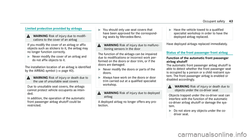 MERCEDES-BENZ EQC SUV 2021 Service Manual Limited pr
otection pr ovided byairbags &
WARNING Risk of inju rydue tomodifi‐
cations tothe co ver of an airbag
If yo u modify the co ver of an airbag or af fix
objects such as sticke rs to it,the MERCEDES-BENZ EQC SUV 2021 Service Manual Limited pr
otection pr ovided byairbags &
WARNING Risk of inju rydue tomodifi‐
cations tothe co ver of an airbag
If yo u modify the co ver of an airbag or af fix
objects such as sticke rs to it,the