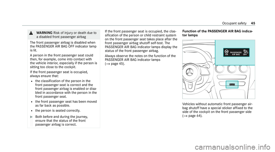 MERCEDES-BENZ EQC SUV 2021 Service Manual &
WARNING Risk of inju ryor death due to
a disabled front passenger airbag
The front passenger airbag is disabled when
th ePA SSENGER AIR BAG OFF indicator lamp
is lit.
A person in the front passenger MERCEDES-BENZ EQC SUV 2021 Service Manual &
WARNING Risk of inju ryor death due to
a disabled front passenger airbag
The front passenger airbag is disabled when
th ePA SSENGER AIR BAG OFF indicator lamp
is lit.
A person in the front passenger