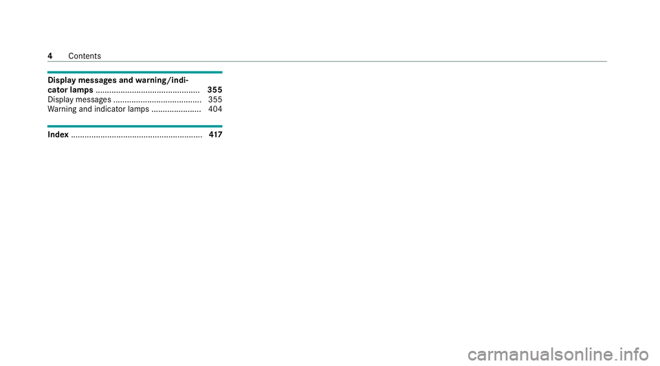MERCEDES-BENZ EQC SUV 2021  Owners Manual Display messages and
warning/indi‐
cator lamps .............................................. 355
Display messages ...................................... .355
Wa rning and indicator lamps ..........