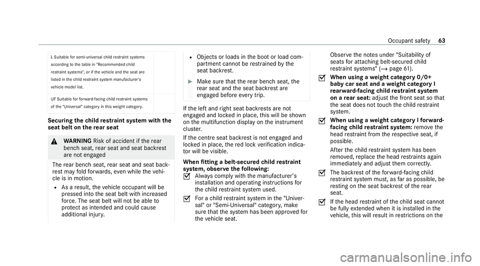 MERCEDES-BENZ EQC SUV 2021 Repair Manual L Suitable
for semi-universal child restra int sy stems
according totheta ble in "Recommended child
re stra int sy stems", or if theve hicle and the seat are
lis ted in thech ild restrai nt sy