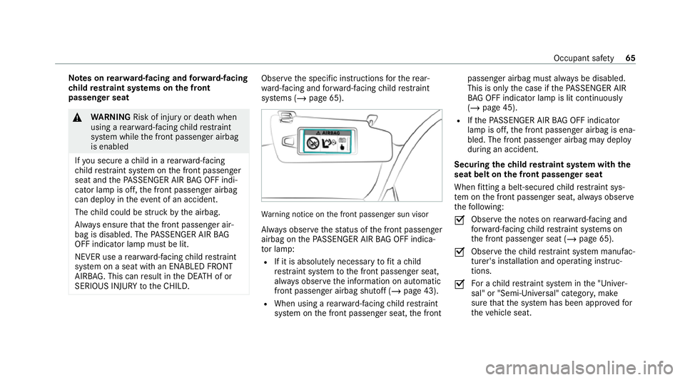 MERCEDES-BENZ EQC SUV 2021 Repair Manual Note
s onrear wa rd-facing and forw ard-facing
ch ild restra int sy stems on the front
passenger seat &
WARNING Risk of inju ryor death when
using a rear wa rd-facing child restra int
sy stem while th