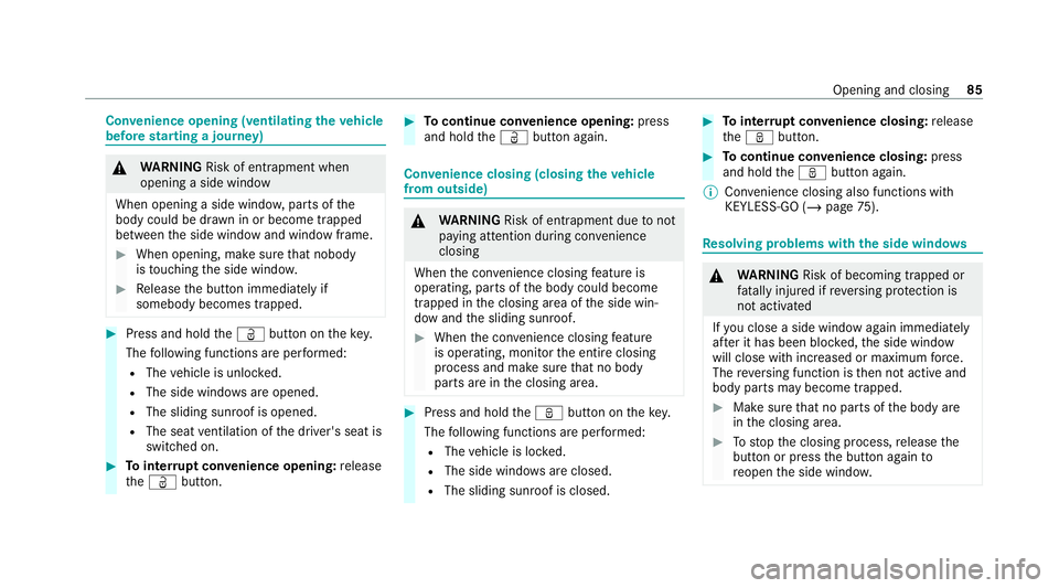 MERCEDES-BENZ EQC SUV 2021 Manual Online Con
venience opening (ventilating theve hicle
before starting a journey) &
WARNING Risk of entrapment when
opening a side window
When opening a side windo w,parts of the
body could be dr awn in or bec MERCEDES-BENZ EQC SUV 2021 Manual Online Con
venience opening (ventilating theve hicle
before starting a journey) &
WARNING Risk of entrapment when
opening a side window
When opening a side windo w,parts of the
body could be dr awn in or bec
